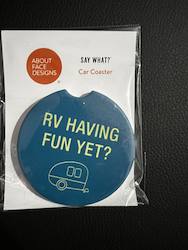 Drink: 5D - CAR COASTER - RV HAVING FUN YET - 116171**