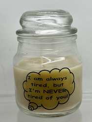 SCENTED ORNAMENTAL CANDLES: SJ - INSIGHTFUL CANDLES -  I AM ALWAYS TIRED.... **