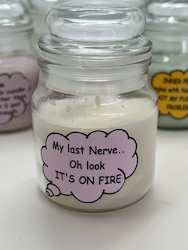 SCENTED ORNAMENTAL CANDLES: SJ - INSIGHTFUL CANDLES -  MY LAST NERVE.... **